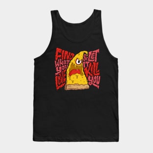 Find What You Love and let it kill You Tank Top